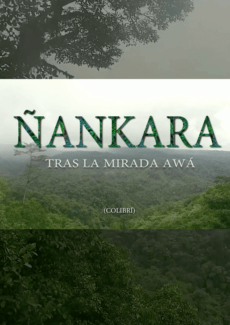 Ñankara: Tras la mirada Awá