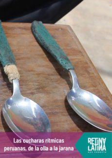 Las cucharas rítmicas peruanas, de la olla a la jarana