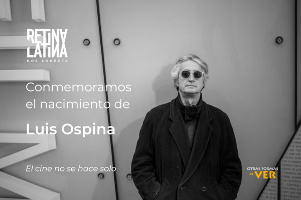 Imagen destacada de Luis Ospina: El recuerdo de un hombre de cine