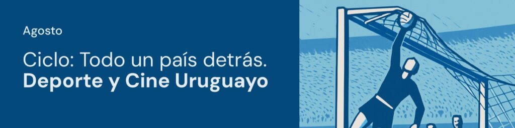 Imagen principal del especial Todo un país detrás. Deporte y cine uruguayo
