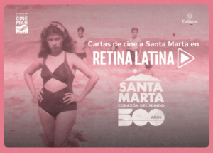Cartas de cine a Santa Marta – muestra de Retina Latina