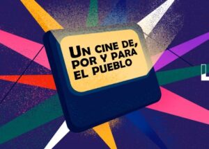 Imagen destacada de la entrada: FENCINE 2025: un festival para el pueblo y desde el pueblo