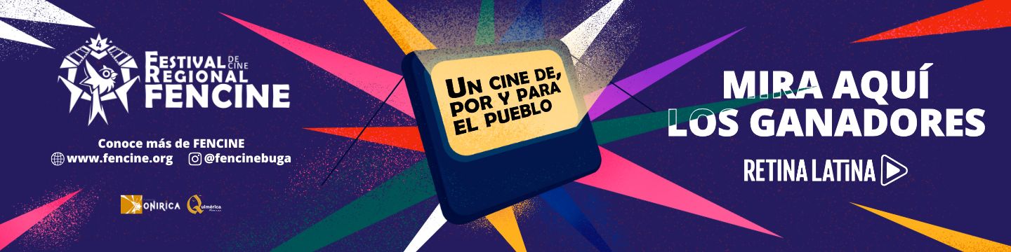 Portada oficial de la alianza entre Retina Latina y el Festival Regional FENCINE 2025.
