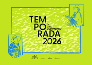 Temporada de Cine Colombiano 2026 y Retina Latina
